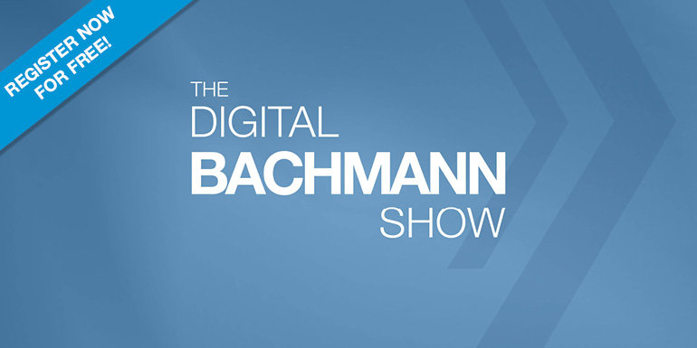 Invitation to the first Digital BACHMANN Show